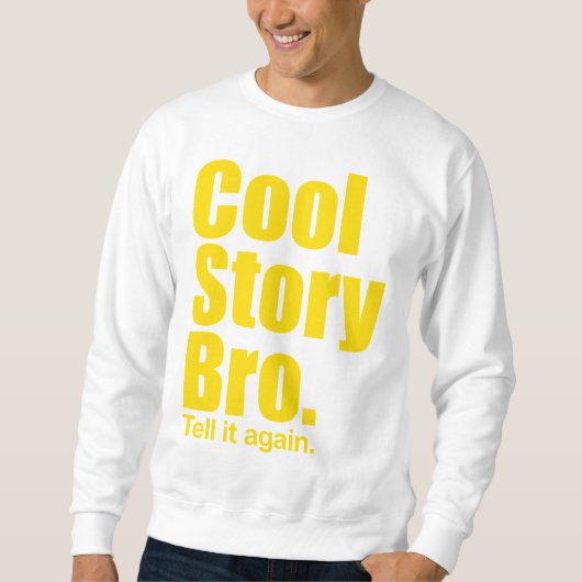 Bro... Dis-le encore. Sweatshirt (Devant)
