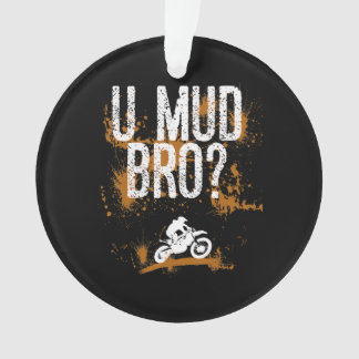 Bro Homie Dude Motos Mudding