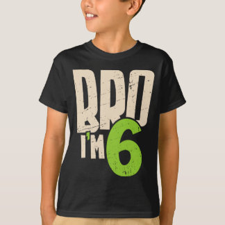 Bro ik ben 6 – Cool 6de verjaardag voor jongens T-shirt