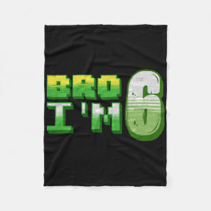 Bro ik ben 6 Gamer Jongen Pixel Nummer Zesde Verja Fleece Deken