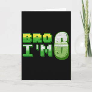 Bro Ik ben 6 Gamer Jongen Pixel Nummer Zesde Verja Kaart