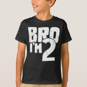 Bro I'm 2 T-shirt (Voorkant)