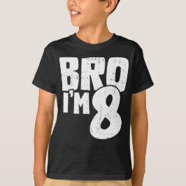 Bro I'm 8 gift For Birthday  T-shirt