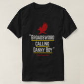 Broadsword Danny Boy - beroemde filmlijn q T-shirt (Design voorkant)