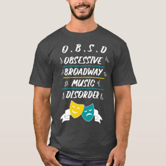 Broadway Musical Lover Theater Nerd Gift T-shirt