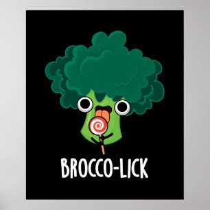 Brocco lick Grappige Veggie Broccoli Pun Dark BG Poster