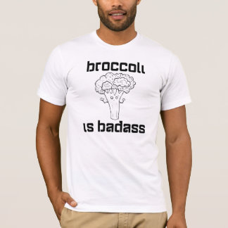 Broccoli is Badass TShirt