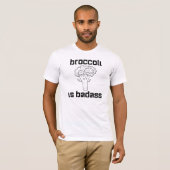 Broccoli is Badass TShirt (Voorkant volledig)