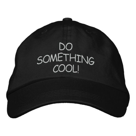BRODÉE FAIS QUELQUE CHOSE DE COOL ! CASQUETTE (Devant)