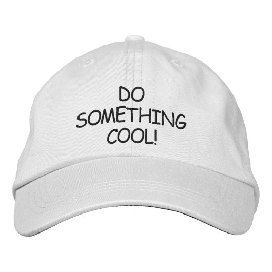 BRODÉE FAIS QUELQUE CHOSE DE COOL ! CASQUETTE (Devant)