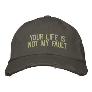 Brodée Votre vie n'est pas ma faute Casquette brodé