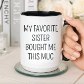 Broeder Verjaardag, mijn favoriete zus heeft me di Mok