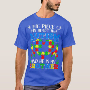 Broer Autisme geeft een groot stuk van mijn hart h T-shirt