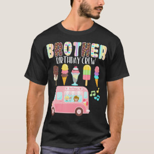 Broer Birthday Cream Cream Truck Ice Cre T-shirt