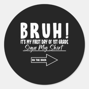 Broer Het Is Mijn Eerste Dag Op De Lagere School L Ronde Sticker