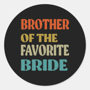 Broer van de favoriete bruid bruiloft grappige bru ronde sticker