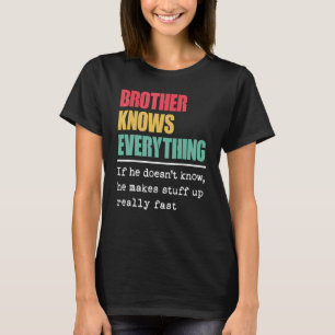 Broer weet alles trots beste grootste broer t-shirt