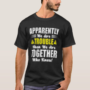 Broers Reis Blijkbaar Maken We Problemen Als We Aa T-shirt