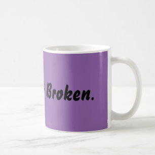 Broke Expression Coffee Mok
