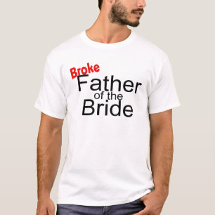 Broke vader van de bruid t-shirt