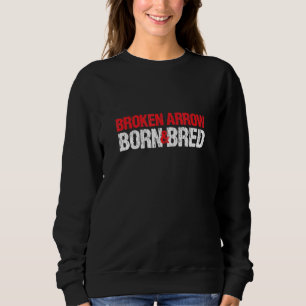 Broken Arrow Geboren en Bred Oklahoma Hometown OK Trui