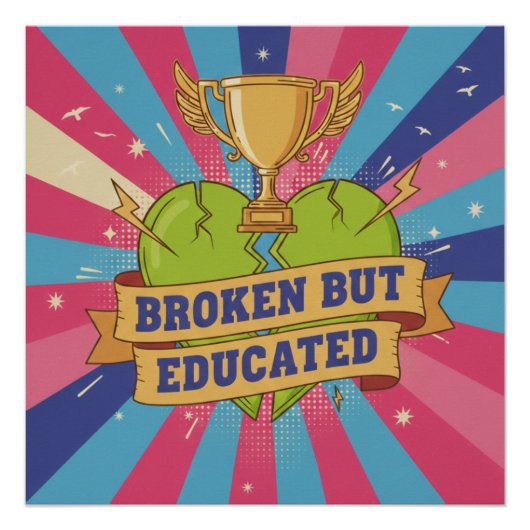 Broken But Educated Motivational Art Perfect Poster (Voorkant)