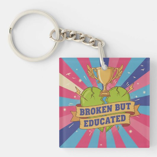 Broken But Educated Motivational Art Sleutelhanger (voorkant)