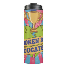 Broken But Educated Motivational Art Thermosbeker