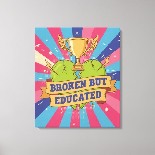Broken But Educated Motivational Quote Canvas Afdruk (Voorkant)