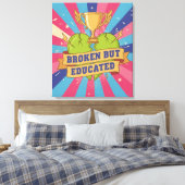 Broken But Educated Motivational Quote Canvas Afdruk (Insitu (Slaapkamer))