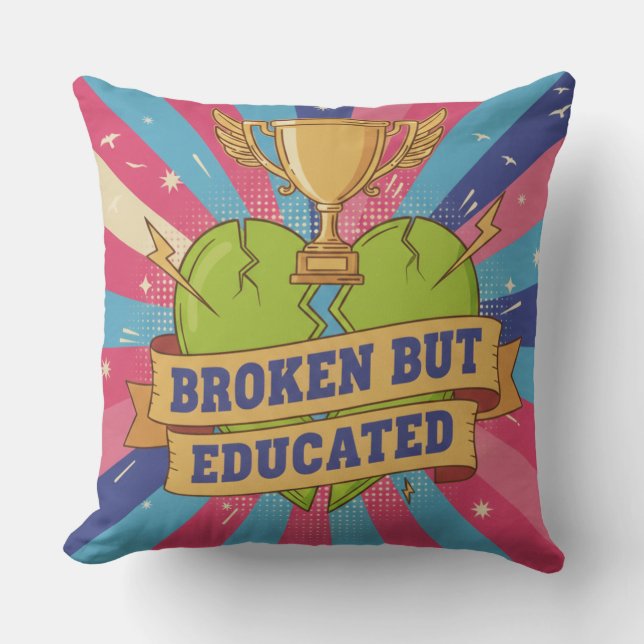 Broken But Educated Motivational Quote  Kussen (Voorkant)