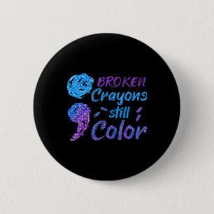 Broken Crayons nog steeds Colour Suicide Awareness Ronde Button 5,7 Cm