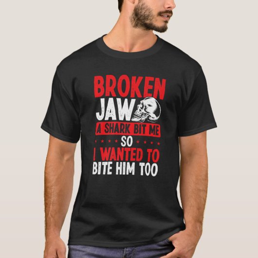 Broken Jaw Survivor Shark Attack Broken Jaw Recov T-shirt (Voorkant)