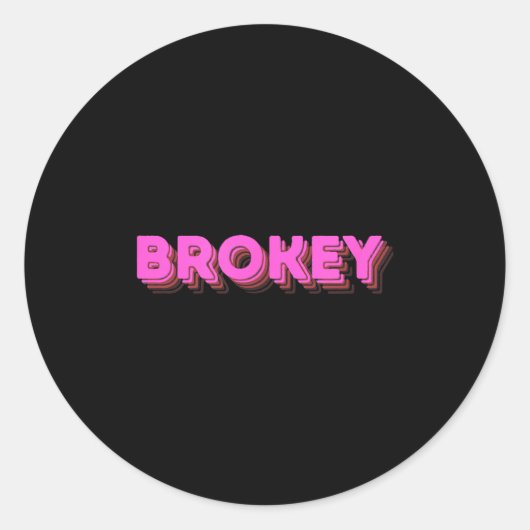 Brokey Nk Design Funny Quote  Ronde Sticker (Voorkant)