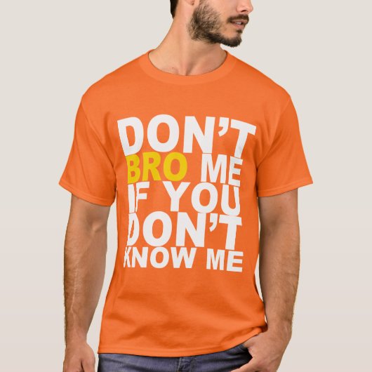 BRON ME NIET ALS JE ME NIET WEET... T-shirt. T-shirt (Voorkant)