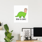 Bron-toe-saurus Funny Brontosaurus Dinosaur Pun Poster (Thuiskantoor)