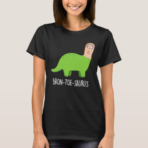 Bron-toe-saurus Funny Dinosaur Pun Dark BG T-shirt