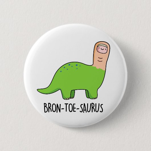 Bron-toe-saurus Grappige Dinosaurus Pun Ronde Button 5,7 Cm (Voorkant)