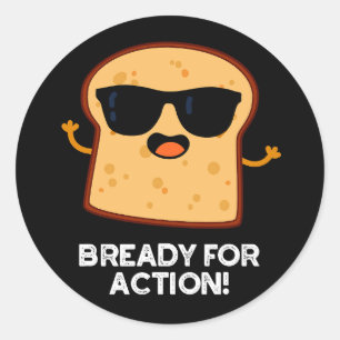 Brood Klaar Voor Actie Grappige Brood Pun Donkere  Ronde Sticker