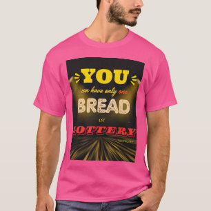 Brood of loterij t-shirt