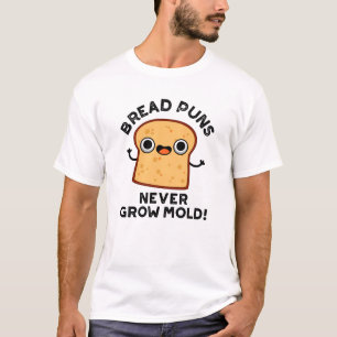 Brood Puns groeit nog nooit kruimel T-shirt