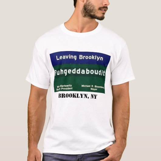 Brooklyn Fuggetaboutit Sign T-shirt (Voorkant)