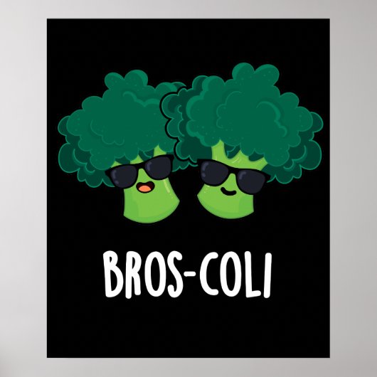 Bros-coli Funny Veggie Broccoli Pun Dark BG Poster (Voorkant)