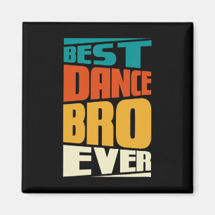 Brother Best Dance Bro Ever Danser Dancer Retro V Magneet