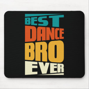 Brother Best Dance Bro Ever Danser Dancer Retro V Muismat