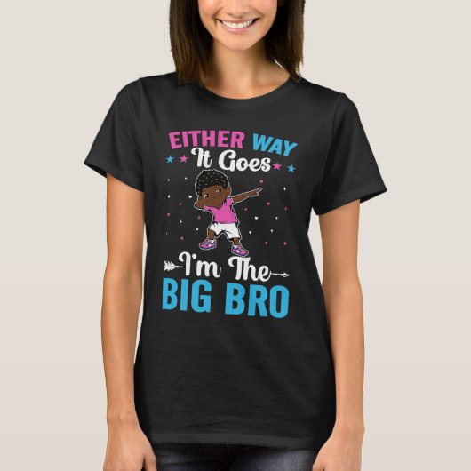 Brother Sibling Either Way it goes I'm The Big Br T-shirt (Voorkant)