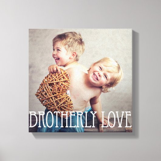 Brotherly Love Custom Photo Canvas (Voorkant)