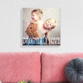 Brotherly Love Custom Photo Canvas (Insitu (Woonkamer))