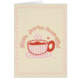 Brouw-tiful Moederdag kaart