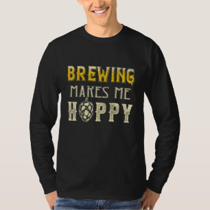 Brouwen Maakt Me Blij Drinken Ipa Ambachtelijk Bi T-shirt